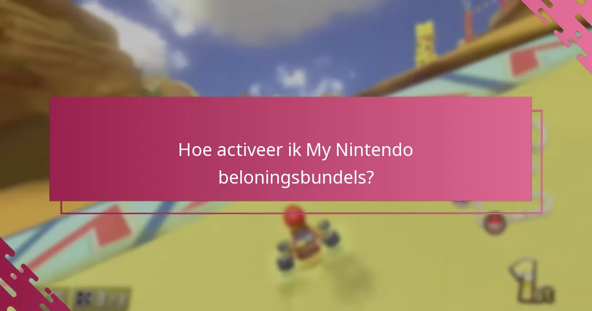 Hoe activeer ik My Nintendo beloningsbundels?