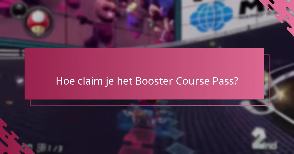 Wat zijn de vereisten om het Booster Course Pass te claimen?