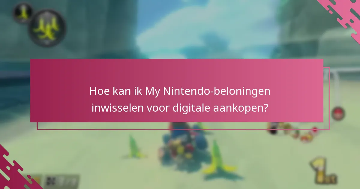 Hoe kan ik My Nintendo-beloningen inwisselen voor digitale aankopen?