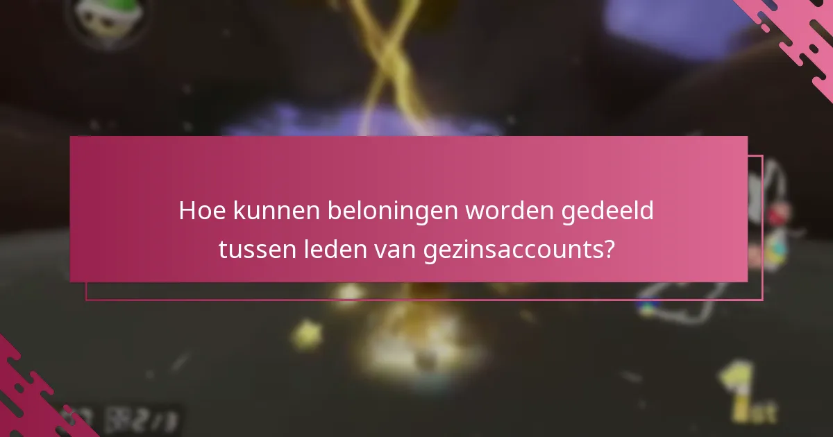 Hoe kunnen beloningen worden gedeeld tussen leden van gezinsaccounts?