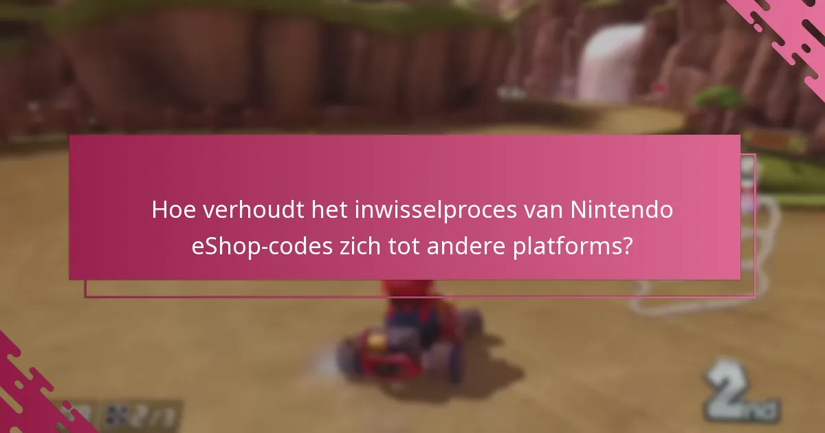 Wat zijn de vereisten voor het inwisselen van Nintendo eShop-codes?