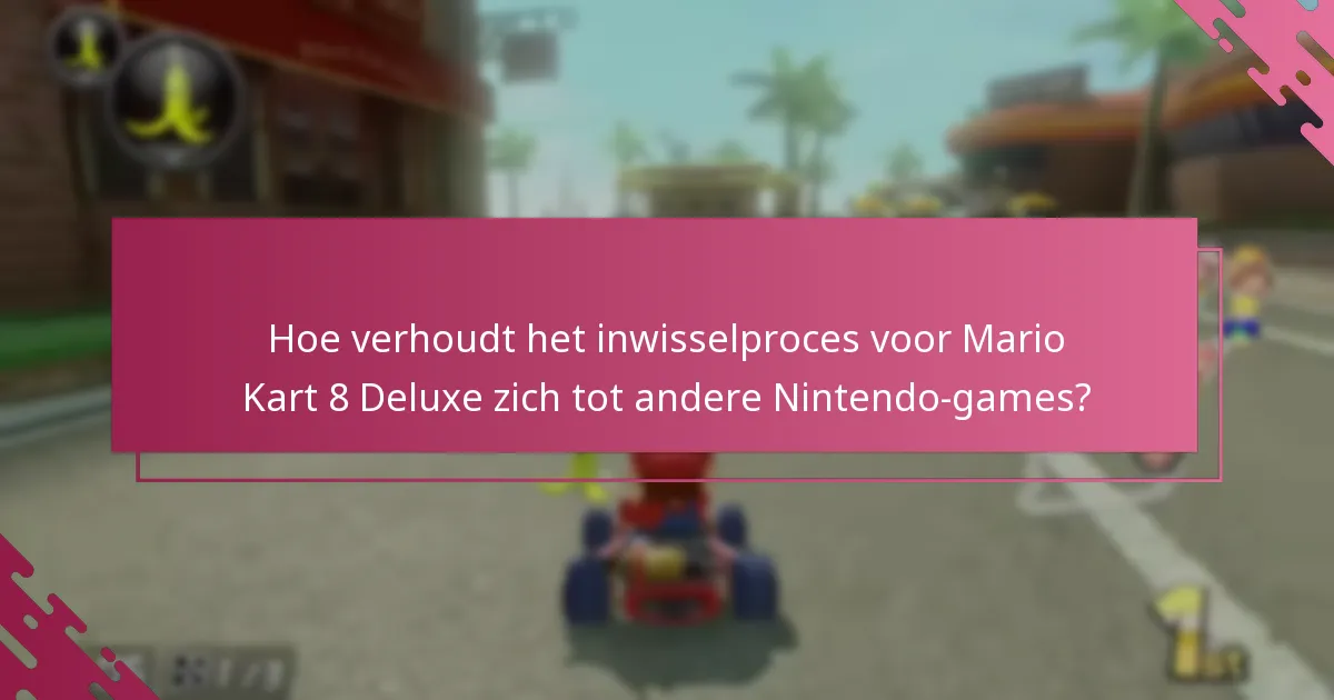 Wat zijn de gebruiksrichtlijnen voor ingewisselde cadeaubonnen in Mario Kart 8 Deluxe?