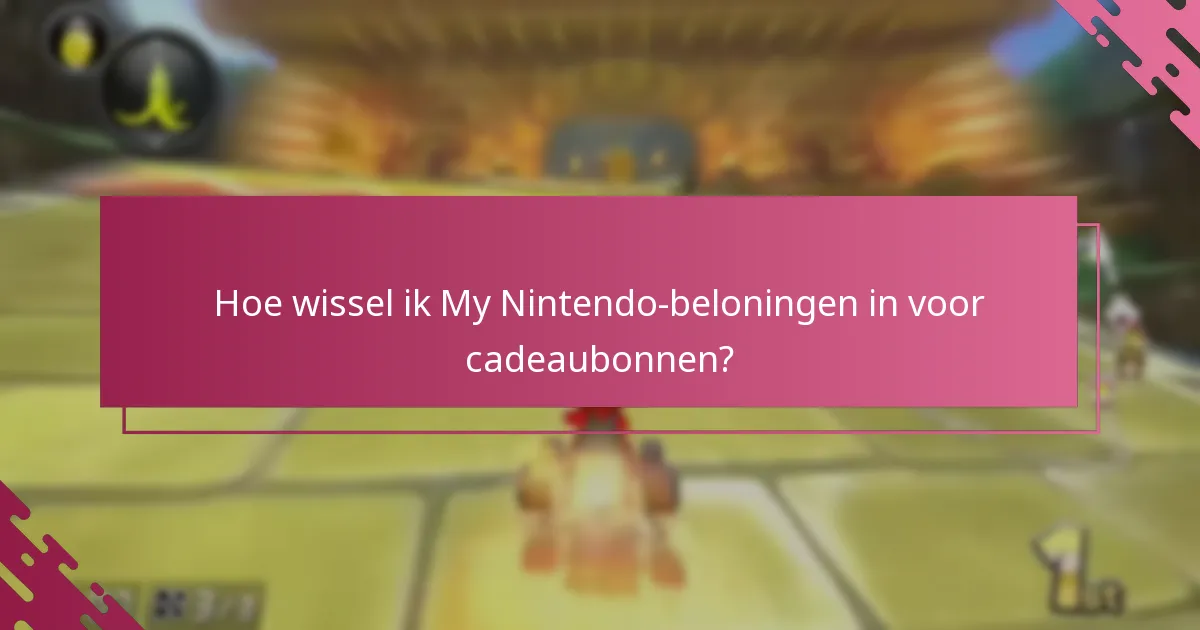 Hoe wissel ik My Nintendo-beloningen in voor cadeaubonnen?