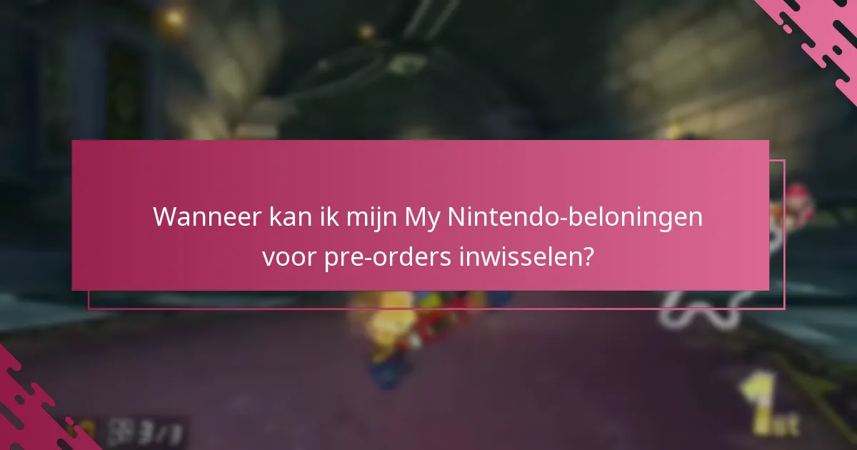 Welke beperkingen zijn er voor My Nintendo-beloningen voor pre-orders?