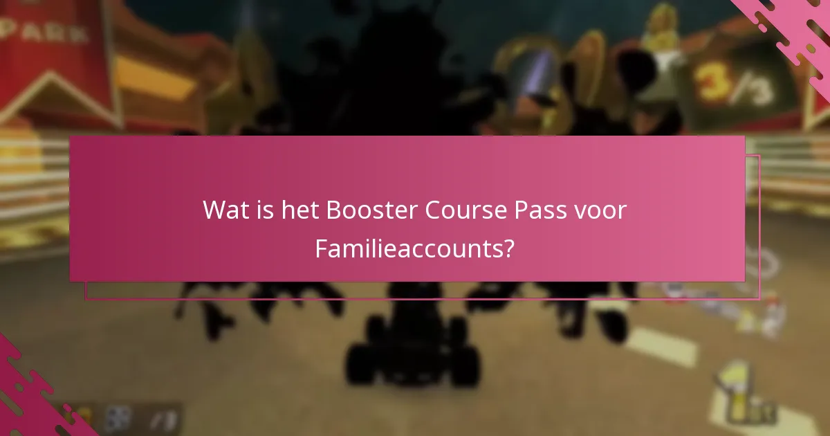 Hoe claim je het Booster Course Pass voor familieaccounts?