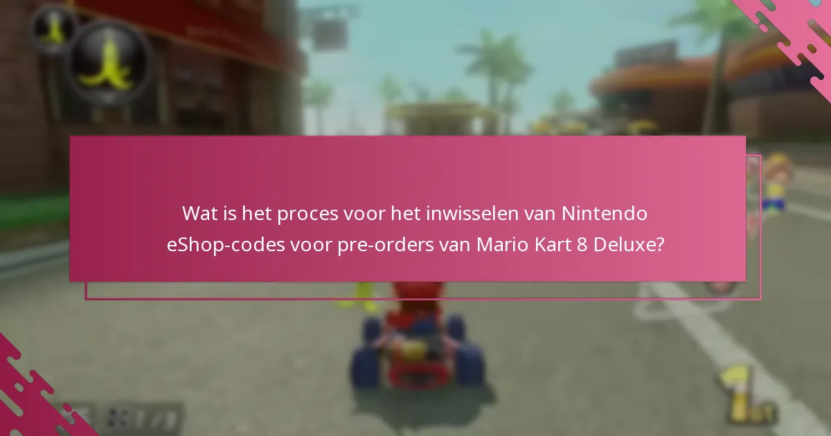 Hoe verhoudt het pre-orderen van Mario Kart 8 Deluxe met een eShop-code zich tot andere aankoopopties?