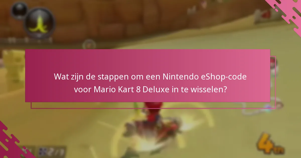 Wat zijn de vereisten voor het inwisselen van een Nintendo eShop-code?
